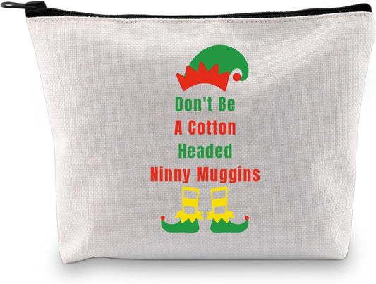 JXGZSO Elf Movie Lover Gift Funny Elf Quotes Cosmetic Bag Don't Be A Cotton Headed Ninny Muggins Makeup Bag Buddy Elf Gift
